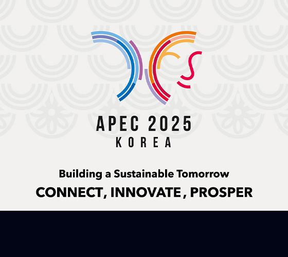 APEC 2025 KOREA - Building a Sustainable Tomorrow : Connect, Innovate, Prosper